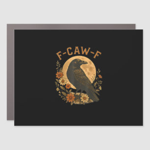 F-Caw-F Crow Funny Gothic Bird Adult Humor Graphic Car Magnet
