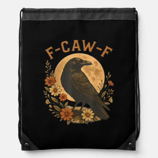 F-Caw-F Crow Funny Gothic Bird Adult Humor Graphic Drawstring Bag (Front)
