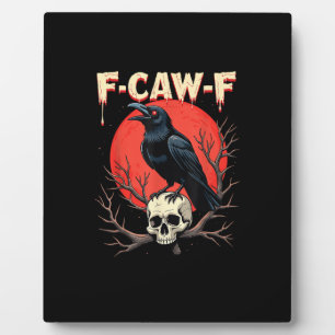 F-Caw-F Crow Funny Gothic Raven Humor Style Plaque