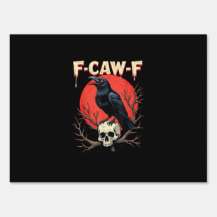 F-Caw-F Crow Funny Gothic Raven Humor Style Sign