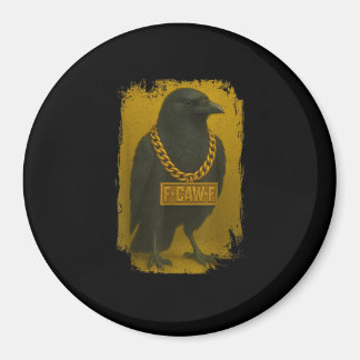 F-Caw-F Crow Funny Quote Raven Bird Adult Humor Magnet