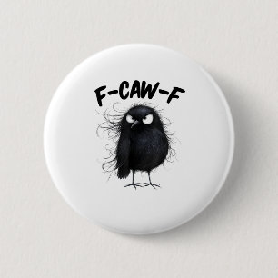 F-Caw-F Crow Funny Raven Bird Lovers Creative Styl Button