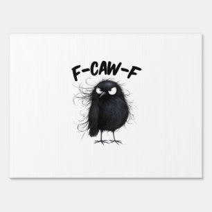 F-Caw-F Crow Funny Raven Bird Lovers Creative Styl Sign
