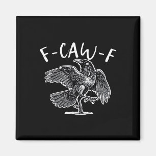F-Caw-F Crow Gothic Humor Funny Magnet