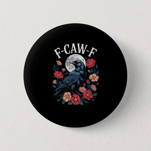 F-Caw-F Crow Gothic Raven Caw Caw For Halloween  Button (Front)
