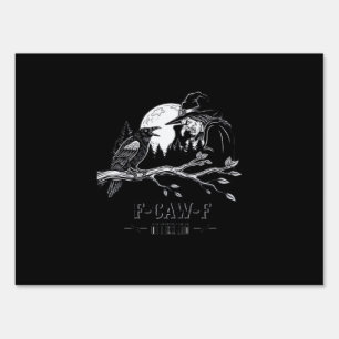 F-Caw-F Crow Halloween Witch F-Caw-F Sign