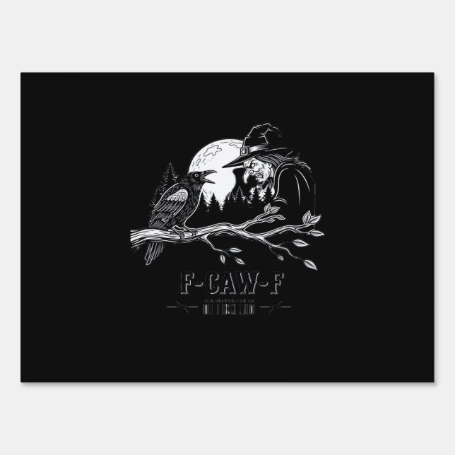 F-Caw-F Crow Halloween Witch F-Caw-F Sign (Front)