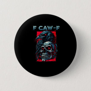 F-Caw-F Crow Humorous Graphic Button