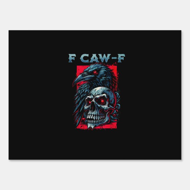 F-Caw-F Crow Humorous Graphic Sign (Front)