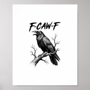 F Caw F Crow Lover Raven Meme Classic Style Poster