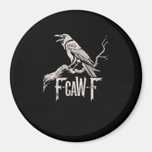 F-Caw-F Crow Pun Funny Bird Cawing Grunge Back Magnet