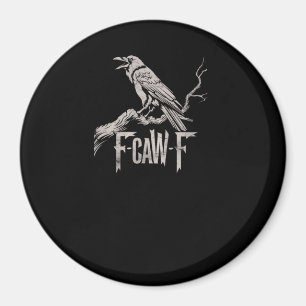 F-Caw-F Crow Pun Funny Bird Cawing Grunge Back Tri Magnet