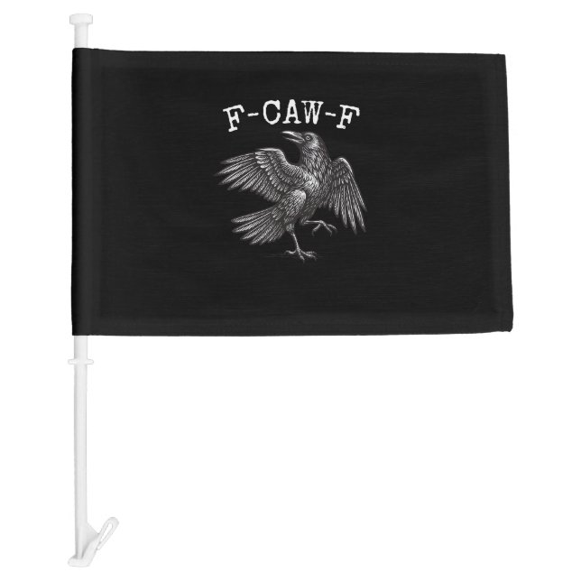 F-Caw-F Crow Pun Funny Bird Cawing Grunge Car Flag (Front)