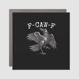 F-Caw-F Crow Pun Funny Bird Cawing Grunge Car Magnet