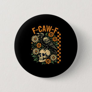 F-Caw-F Crow Pun Funny Bird Cawing Grunge Hallowee Button
