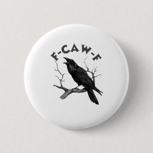 F-Caw-F Crow Pun Funny Bird Cawing Grunge Hallowee Button