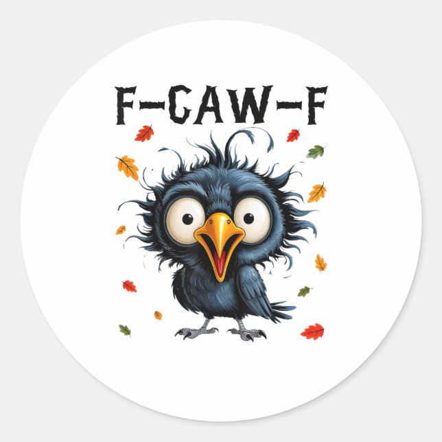 F-Caw-F Crow Pun Funny Bird Cawing Grunge Hallowee Classic Round Sticker (Front)