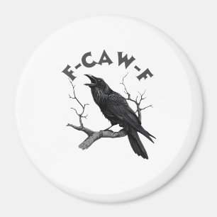 F-Caw-F Crow Pun Funny Bird Cawing Grunge Hallowee Magnet