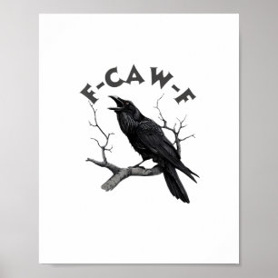 F-Caw-F Crow Pun Funny Bird Cawing Grunge Hallowee Poster