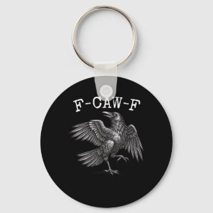 F-Caw-F Crow Pun Funny Bird Cawing Grunge Keychain