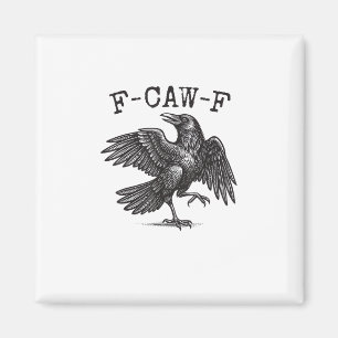 F-Caw-F Crow Pun Funny Bird Cawing Grunge Retro Cl Magnet