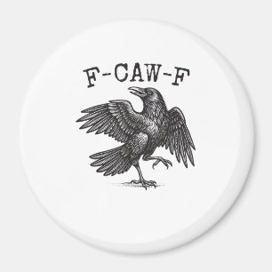 F-Caw-F Crow Pun Funny Bird Cawing Grunge Retro Cl Magnet