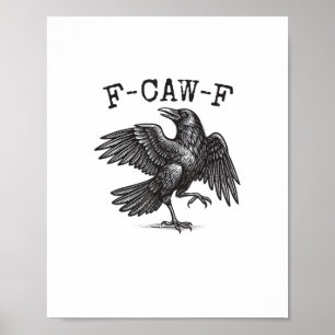 F-Caw-F Crow Pun Funny Bird Cawing Grunge Retro Cl Poster