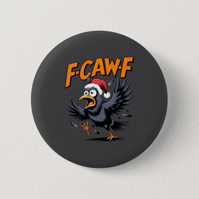 F-caw-f Crow Quote Meme - Funny Christmas Raven Hu Button (Front)
