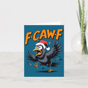 F-caw-f Crow Quote Meme - Funny Christmas Raven Hu Card
