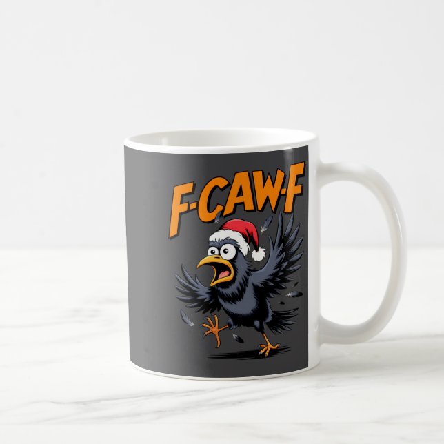 F-caw-f Crow Quote Meme - Funny Christmas Raven Hu Coffee Mug (Right)