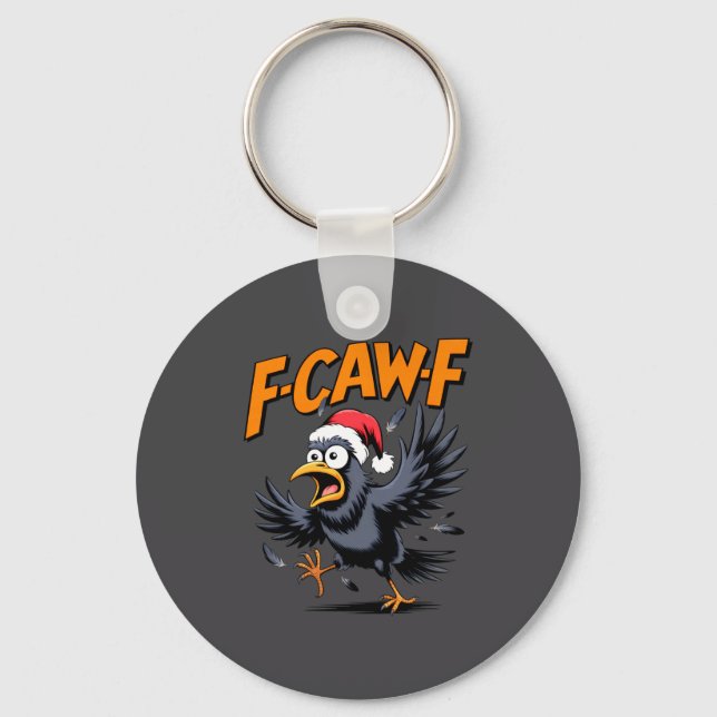 F-caw-f Crow Quote Meme - Funny Christmas Raven Hu Keychain (Front)