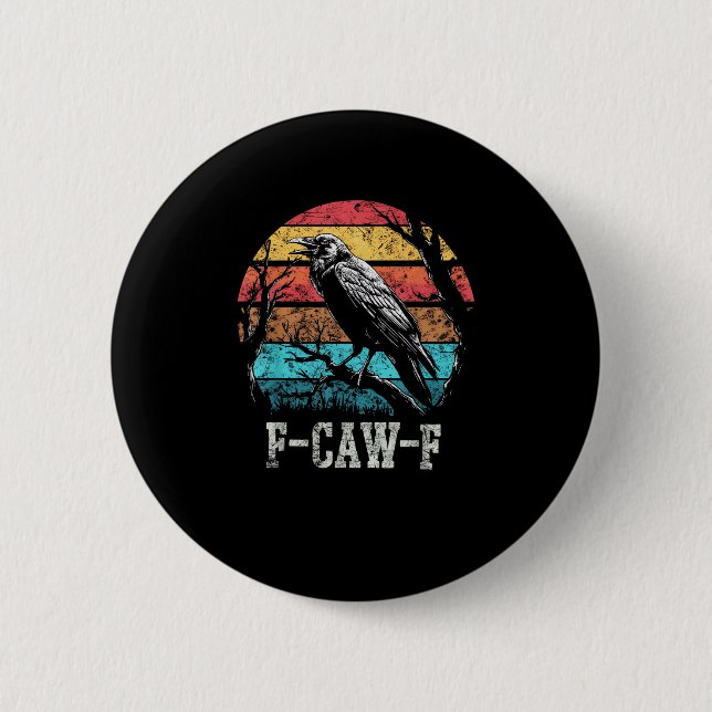 F-Caw-F Crow Retro Sunset Pun Funny Bird Cawing Gr Button (Front)