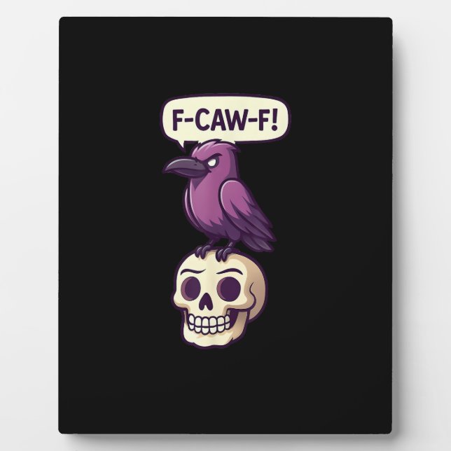 F-Caw-F Crow Skull Halloween Humor Graphic Design Plaque (Front)