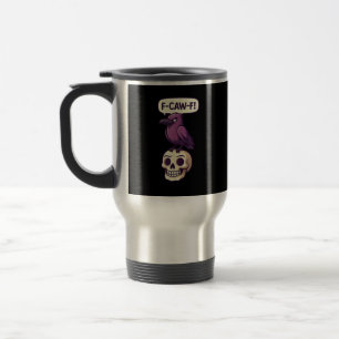 F-Caw-F Crow Skull Halloween Humor Graphic Design Travel Mug