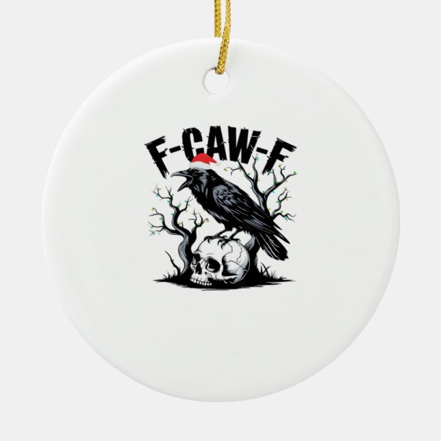F-Caw-F Essential Funny Quote Ceramic Ornament (Front)