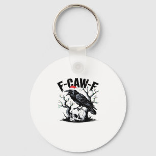 F-Caw-F Essential Funny Quote Keychain