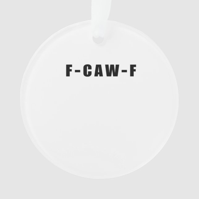 F-Caw-F Essential Simple Clean Ornament (Front)