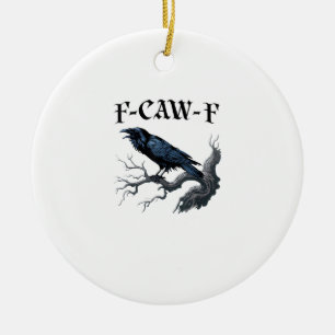 F-Caw-F Funny Bird Crow Ceramic Ornament