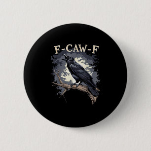 F Caw F Funny Bird Crow Creative Casual Design Button