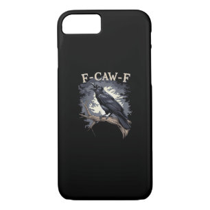 F Caw F Funny Bird Crow Creative Casual Design iPhone 8/7 Case