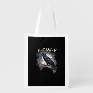 F Caw F Funny Bird Crow Creative Casual Design Grocery Bag