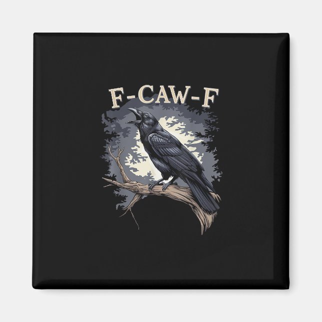 F Caw F Funny Bird Crow Creative Casual Design Magnet (Front)
