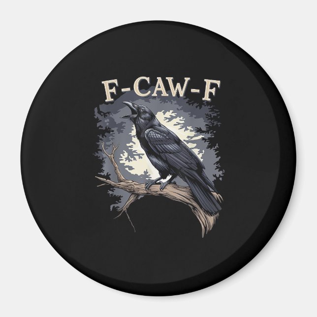 F Caw F Funny Bird Crow Creative Casual Design Magnet (Front)