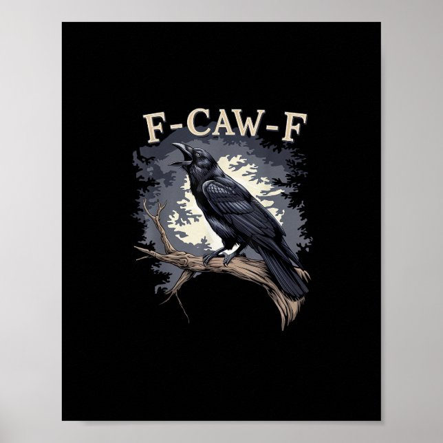 F Caw F Funny Bird Crow Creative Casual Design Poster (Front)