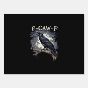 F Caw F Funny Bird Crow Creative Casual Design Sign
