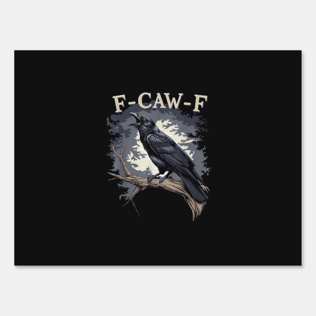 F Caw F Funny Bird Crow Creative Casual Design Sign (Front)