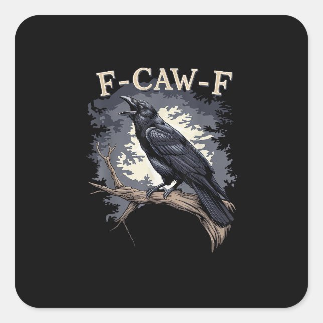 F Caw F Funny Bird Crow Creative Casual Design Square Sticker (Front)