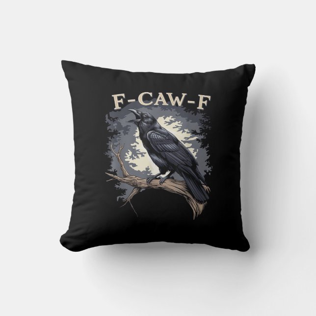 F Caw F Funny Bird Crow Creative Casual Design Throw Pillow (Front)