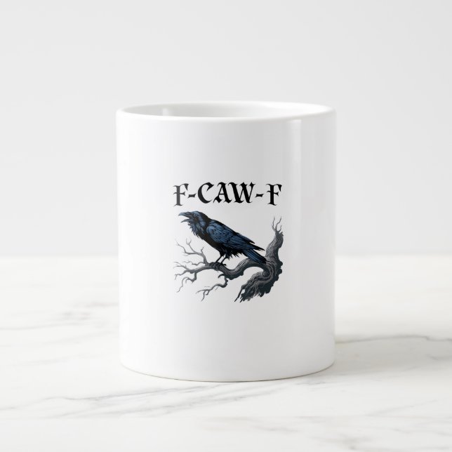 F-Caw-F Funny Bird Crow Giant Coffee Mug (Front)