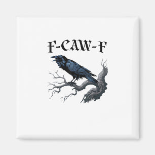 F-Caw-F Funny Bird Crow Magnet